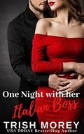 One Night with her Italian Boss by Trish Morey