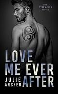 Love Me Ever After (Ever After #3) by Julie Archer
