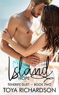 Island Hope (Tenerife Duet #2) by Toya Richardson