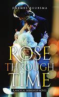Rose Through Time by Harmke Buursma