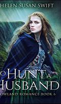 To Hunt A Husband (Lowland Romance #6) by Helen Susan Swift