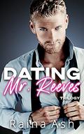Dating Mr. Reeves Trilogy (Books #1-3) by Raina Ash
