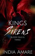 Kings and Sirens Tamed (The Blood Falls #6) by India Amare