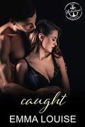Caught by Emma Louise