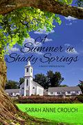 A Summer in Shady Springs by Sarah Anne Crouch