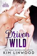 Driven Wild: A Graves Brothers Romance (The Graves Brothers #2) by Kim Linwood