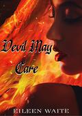 Devil May Care by Eileen Waite