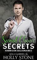 Second Chance Secrets (Harrison Billionaires #3) by Holly Stone