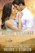 Destiny Reclaimed (A Preserver & Protector Novel #2) by Valerie J. Clarizio