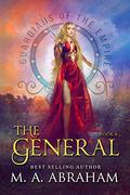 The General (Guardians of the Empire #6) by M.A. Abraham