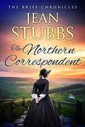 The Northern Correspondent (Brief Chronicles #4) by Jean Stubbs