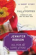 All For the Love of You (The Great War #3.5) by Jennifer Robson