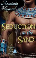 Seduction in the Sand (Beauties of the Nile #1) by Anastasia Hayward