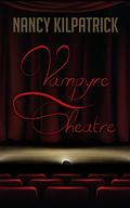 Vampyre Theatre by Nancy Kilpatrick