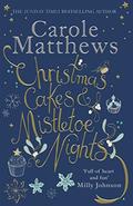 Christmas Cakes and Mistletoe Nights by Carole Matthews