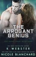 The Arrogant Genius by Nicole Blanchard, K. Webster