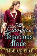 The Lawyer’s Tenacious Bride: A Clean Western Historical Romance Novel by Ember Pierce