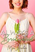 Always A Bridesmaid by Mia Archer