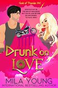 Drunk on Love by Mila Young