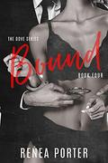Bound Book Four  (The Dove Series) (The Dove Series Book One #4) by Renea Porter