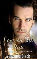 Love on the Run: A Contemporary, Suspense Romance by Yuwanda Black