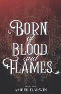 Born of Blood and Flames (Gravestone #1) by Amber Darwin