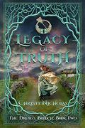 Legacy of Truth (Druid's Brooch #2) by Christy Nicholas