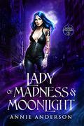Lady of Madness & Moonlight by Annie Anderson