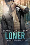 LONER (The Good Guys #6) by Jamie Schlosser