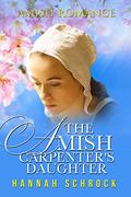 The Amish Carpenter's Daughter by Hannah Schrock