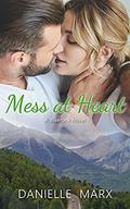 Mess at Heart (Bluerock #1) by Danielle Marx