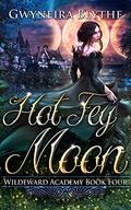 Hot Fey Moon (Wildeward Academy #4) by Gwyneira Blythe