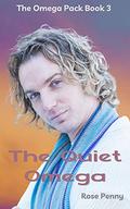 The Quiet Omega (The Omega Pack #3) by Rose Penny