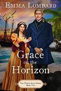 Grace on the Horizon (The White Sails #2) by Emma Lombard