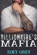 Complete Billionaire's Mafia Dark Romance Series by Zoey Grey