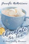 Chocolate for Two (A Heart Valley Romance #2) by Jennifer McMurrain
