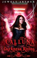 Calluna: Darkness Rising (Spell Library #23) by Jewels Arthur