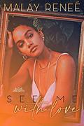 See Me With Love by Malay Reneé