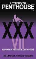 Letters to Penthouse xxxvii: Naughty Intentions & Dirty Deeds by Penthouse Magazine