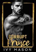Corrupt Prince (Dark Throne #3) by Ivy Mason