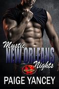 Mystic New Orleans Nights: Brotherhood Protectors World by Paige Yancey