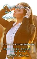 Confronting her Father: Ranch School Teacher Series (West Fork Ranch #5) by R A Barlow