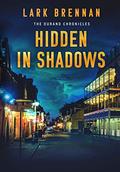 Hidden in Shadows (The Durand Chronicles #4) by Lark Brennan