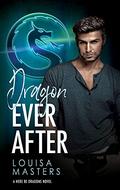 Dragon Ever After by Louisa Masters