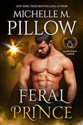 Feral Prince by Michelle M. Pillow