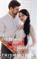 The Prince's Royal Love-Child by Trish Morey
