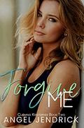 Forgive Me (Claiming Kristopher #2) by Angel Jendrick