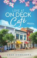Love at On Deck Café (Mapleton #1) by Leah Dobrinska