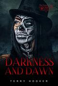 Darkness and Dawn (casketgirl chronicles #6) by Terry Hooker