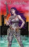 The Fire Witch  (A Zvi Jayden Novel) by Sasha Marshall